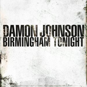 Damon Johnson 'Birmingham Tonight' CD (autographed)